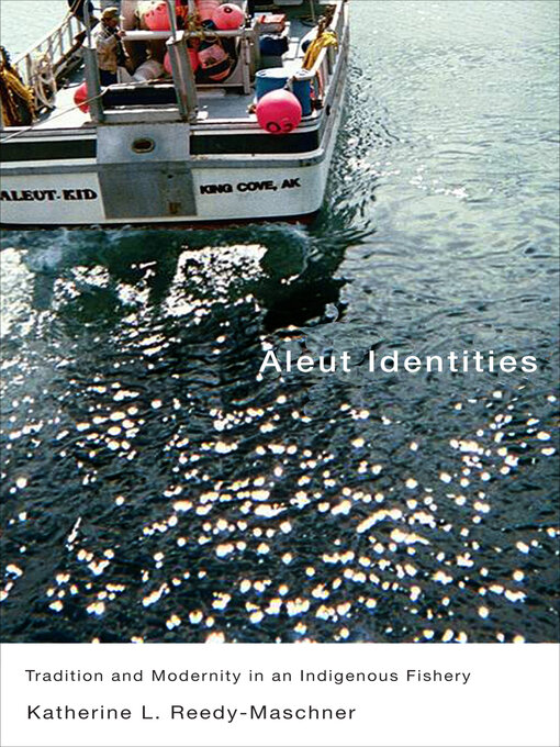 Title details for Aleut Identities by Katherine L. Reedy-Maschner - Available